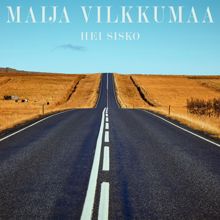 Maija Vilkkumaa: Hei sisko