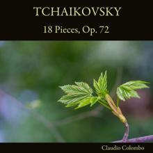Claudio Colombo: Tchaikovsky: 18 Pieces, Op. 72