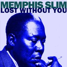 Memphis Slim: Lost Without You