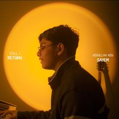 Abdullah Abu Sayem: Still I Return