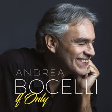 Andrea Bocelli: If Only