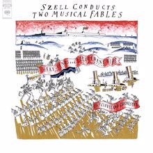 George Szell: Szell Conducts Two Musical Fables ((Remastered))