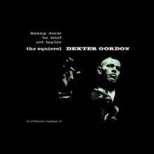 Dexter Gordon: The Squirrel (Live at Montmartre, Copenhagen 1967) [feat. Art Taylor, Kenny Drew & Bo Stief]