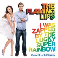 The Flaming Lips: I Was Zapped by the Lucky Super Rainbow (Single Version)