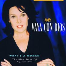 Vaya Con Dios: What's A Woman - The Blue Sides Of Vaya Con Dios