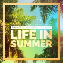 AXEL: Life in Summer