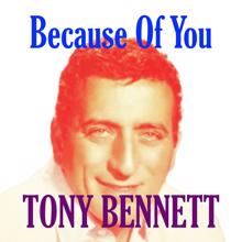 Tony Bennett: Because of You