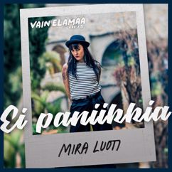 Mira Luoti: Ei paniikkia (Vain elämää kausi 8)