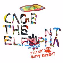 Cage The Elephant: Thank You Happy Birthday