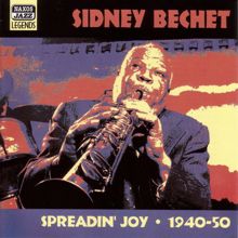 Sidney Bechet: Bechet, Sidney: Spreadin' Joy (1940-1950)