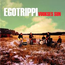 Egotrippi: Vuokses sun