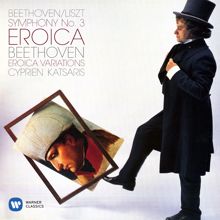 Cyprien Katsaris: Beethoven, Liszt: Symphony No. 3 - Beethoven: Eroica Variations, Op. 35