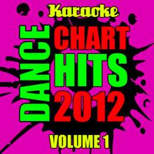 Karaoke Star Explosion: Dance Chart Hits 2012: Volume 1 - Karaoke