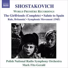 Polish National Radio Symphony Orchestra: Shostakovich, D.: Girl Friends / Rule, Britannia / Salute To Spain