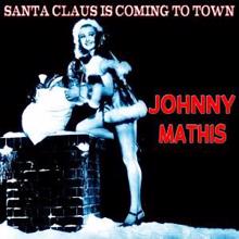 Johnny Mathis: Santa Claus Is Coming to Town