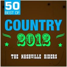 The Nashville Riders: 50 Best of Country 2012