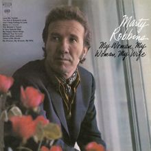 Marty Robbins: My Woman, My Woman, My Wife