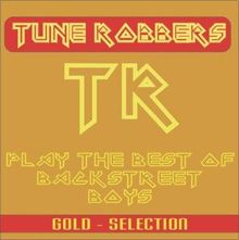 Tune Robbers: Best of Backstreet Boys performed by The Tune Robbers