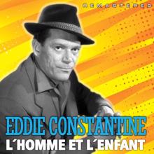 Eddie Constantine: L'homme et l'enfant (Remastered)