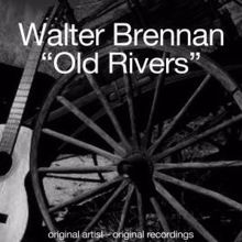 Walter Brennan: Old Rivers