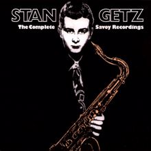 Stan Getz: The Complete Savoy Recordings