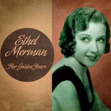 Ethel Merman: Her Golden Years (Remastered)