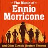 Various Artists: The Music of Ennio Morricone and Other Classic Western Themes