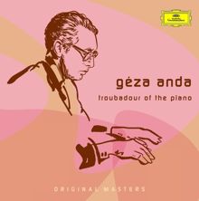 Geza Anda: Géza Anda: Troubadour Of The Piano (5 CD's)