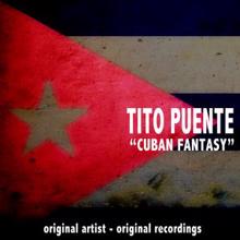 Tito Puente: Cuban Fantasy