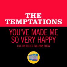 The Temptations: You've Made Me So Very Happy (Live On The Ed Sullivan Show, April 5, 1970) (You've Made Me So Very HappyLive On The Ed Sullivan Show, April 5, 1970)