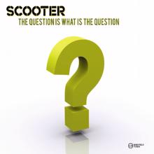 Scooter: The Question Is What Is The Question?