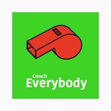 Coach: Everybody