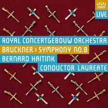 Royal Concertgebouw Orchestra: Bruckner: Symphony No. 8 (Robert Haas Version) [Live]