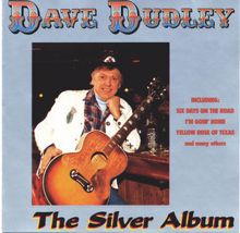 Dave Dudley: The Silver Album