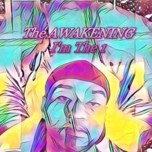 The Awakening: I'm the 1