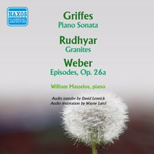 William Masselos: Griffes: Piano Sonata - Rudhyar: Granites - Weber: Episodes (1957)