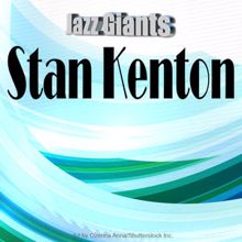 Stan Kenton: Jazz Giants: Stan Kenton