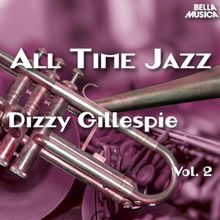 Dizzy Gillespie and his Orchestra: All Time Jazz: Dizzy Gillespie, Vol. 2