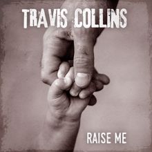 Travis Collins: Raise Me