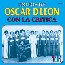 Oscar D'Leon: Éxitos De Oscar D'León Con La Crítica