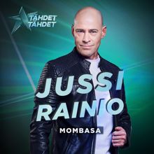 Jussi Rainio: Mombasa (Tähdet, tähdet kausi 5)