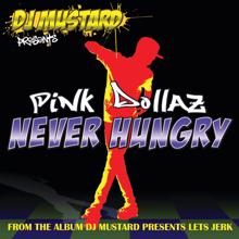 Pink Dollaz: Never Hungry