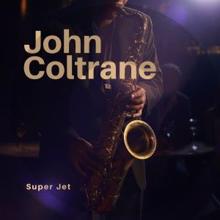 John Coltrane: If There Is Someone Lovelier Than You (Original Mix)