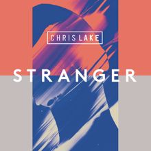 Chris Lake: Stranger