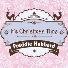 Freddie Hubbard: It's Christmas Time with Freddie Hubbard