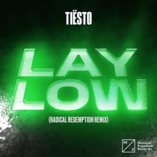 Tiësto: Lay Low (Radical Redemption Remix)