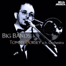 Tommy Dorsey: Big Band: Tommy Dorsey and His Orchestra