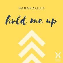 Bananaquit: Hold Me Up
