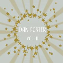 Dan Foster: Dan Foster, Vol. 11