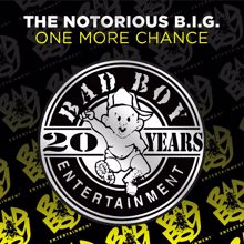 The Notorious B.I.G.: One More Chance (Radio Edit #2; 2014 Remaster)